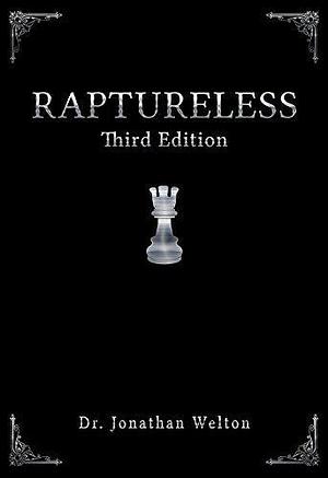 Raptureless, Third Edition by Jonathan Welton, Jonathan Welton