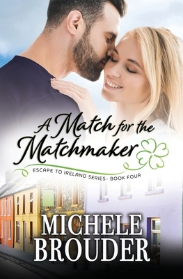 A Match for the Matchmaker by Michele Brouder