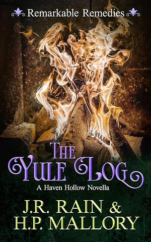 The Yule Log by J.R. Rain, H.P. Mallory