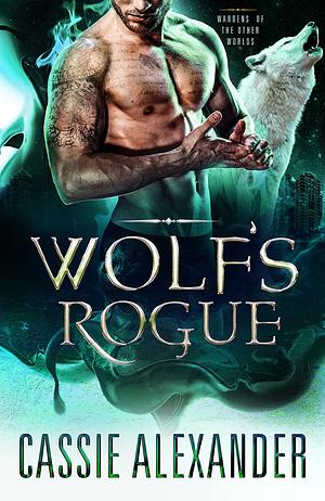 Wolf's Rogue by Cassie Alexander