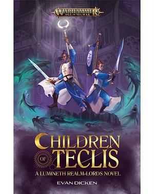 Children of Teclis  by Evan Dicken