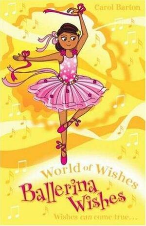 Ballerina Wishes (World of Wishes) by Carol Barton, Charlotte Alder