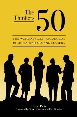 The Thinkers 50: The World's Most Influential Business Writers and Leaders by Stuart Crainer