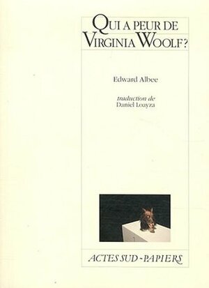 Who's Afraid of Virginia Woolf? by Edward Albee