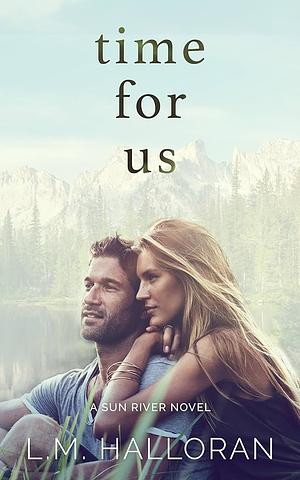 Time For Us by L.M. Halloran