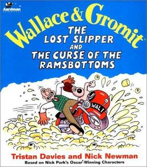 Wallace & Gromit: The Lost Slipper and the Curse of the Ramsbottoms by Nick Park, Tristan Davies