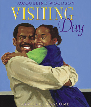 Visiting Day by James E. Ransome, Jacqueline Woodson