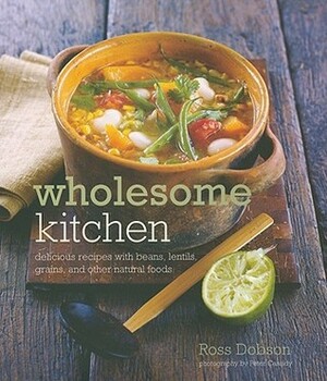 The Wholesome Kitchen by Peter Cassidy, Ross Dobson