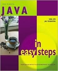 Java In Easy Steps (Swing Into Java Programming) by Mike McGrath