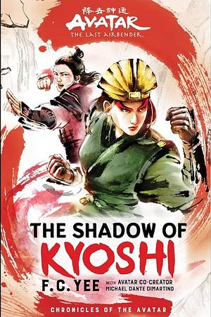 Avatar the Last Airbender: The Shadow of Kyoshi  by F.C. Yee