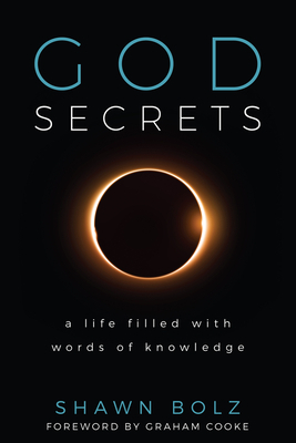 God Secrets: A Life Filled with Words of Knowledge by Shawn Bolz