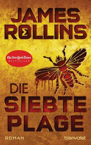 Die siebte Plage: Roman by James Rollins