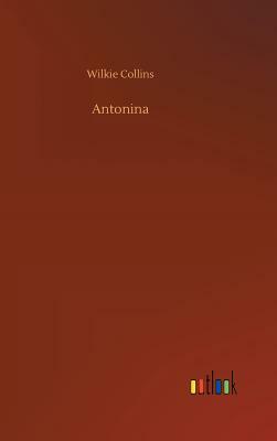 Antonina by Wilkie Collins