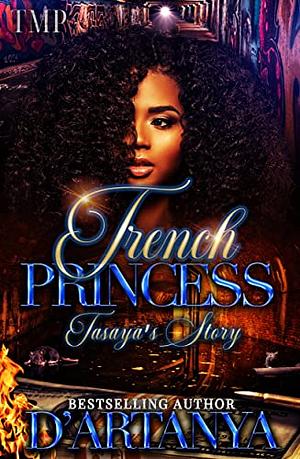 TRENCH PRINCESS : TASAYA'S STORY by T'Anne Marie