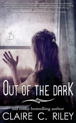 Out of the Dark by Claire C. Riley