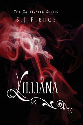 Lilliana: Novella to the Captivated Series by S. J. Pierce