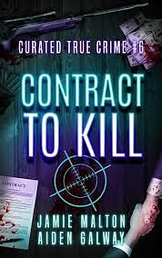 Curated True Crime #6: Contract To Kill by Jamie Malton