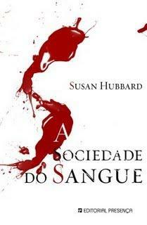 A Sociedade do Sangue by Susan Hubbard
