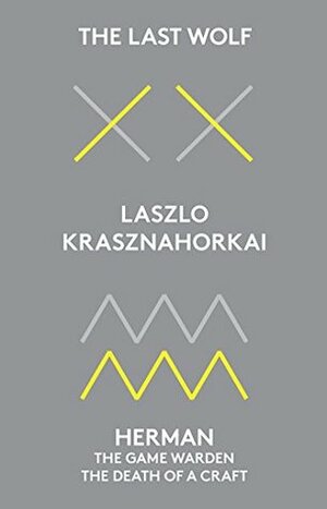 The Last Wolf / Herman by László Krasznahorkai