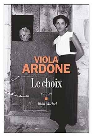 Le Choix by Viola Ardone