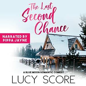 The Last Second Chance by Lucy Score