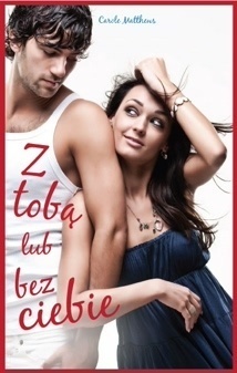 Z tobą lub bez ciebie by Carole Matthews