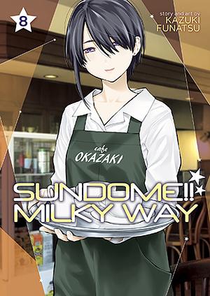 Sundome!! Milky Way Vol. 8 by Kazuki Funatsu