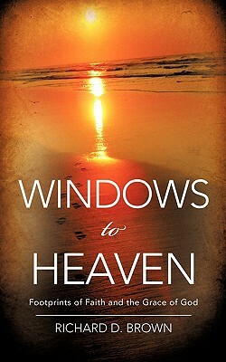 Windows to Heaven by Richard D. Brown