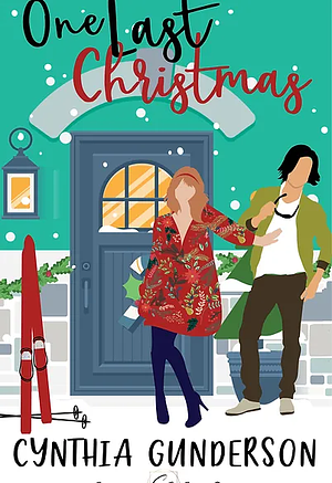 One Last Christmas: A sweet friends-to-lovers, small town romance by Cynthia Gunderson