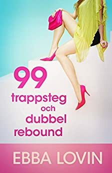 99 trappsteg och dubbel rebound by Ebba Lovin