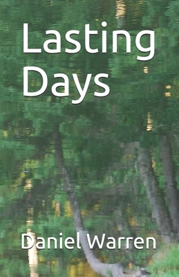 Lasting Days by Daniel Warren