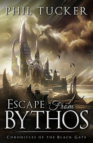 Escape from Bythos by Phil Tucker