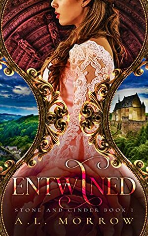 Entwined: A Cinderella Retelling by A.L. Morrow
