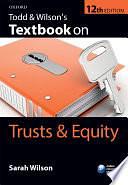 Todd &amp; Wilson's Textbook on Trusts &amp; Equity by Sarah Wilson