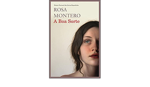 A Boa Sorte by Rosa Montero