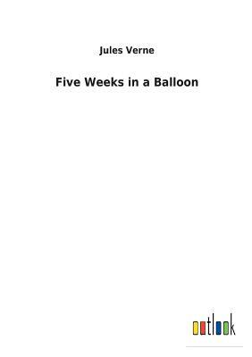 Five Weeks in a Balloon by Jules Verne