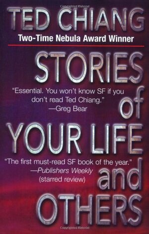 Stories of Your Life and Others by Ted Chiang