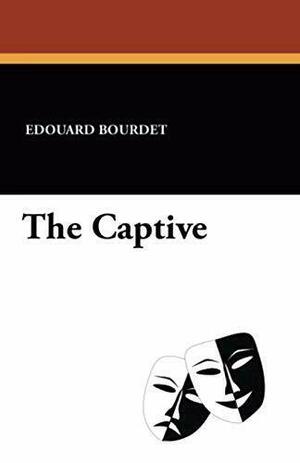 The Captive by Édouard Bourdet