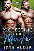 Protecting Our Mate by Skye Alder