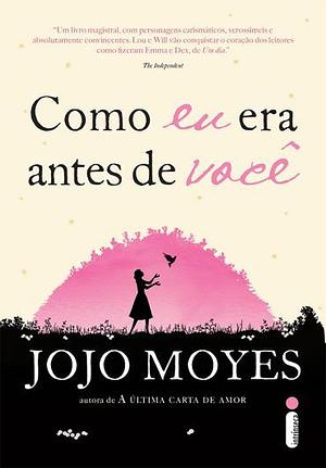 Como Eu Era Antes de Você by Jojo Moyes