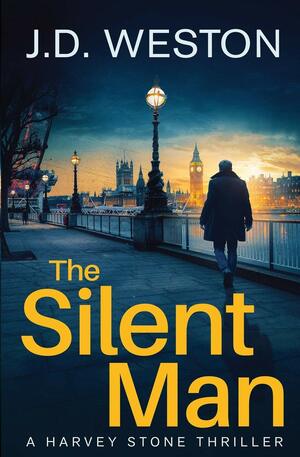 The Silent Man: A British Detective Crime Thriller by J D Weston