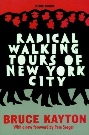 Radical Walking Tours of New York City by Pete Seeger, Renee Michaels, Bruce Kayton