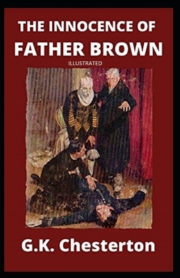 The Innocence of Father Brown Illustrated by G.K. Chesterton