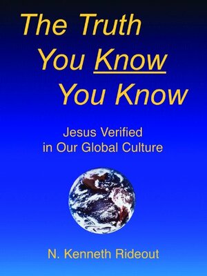 The Truth You Know You Know by N. Kenneth Rideout, Karyn Henley