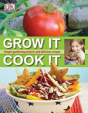 Grow It, Cook It by Deborah Lock, Jill Bloomfield, Margaret Parrish