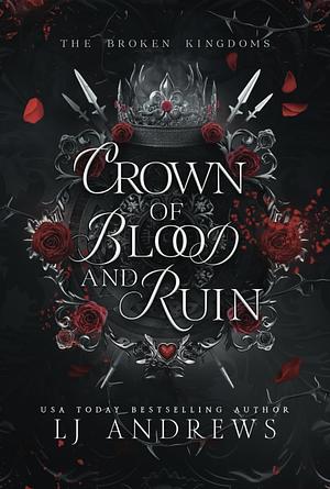 Crown of Blood and Ruin by LJ Andrews