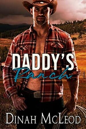 Daddy's Ranch: A Cowboy Daddy Romance by Dinah McLeod