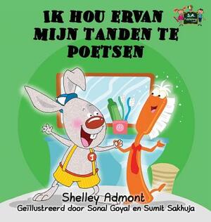 Ik hou ervan mijn tanden te poetsen: I Love to Brush My Teeth (Dutch Edition) by Kidkiddos Books, Shelley Admont