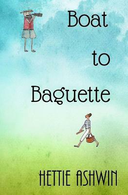 Boat to Baguette by Hettie Ashwin