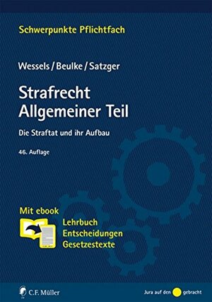 Strafrecht Allgemeiner Teil: Die Straftat und ihr Aufbau by Wessels/Beulke/Satzger